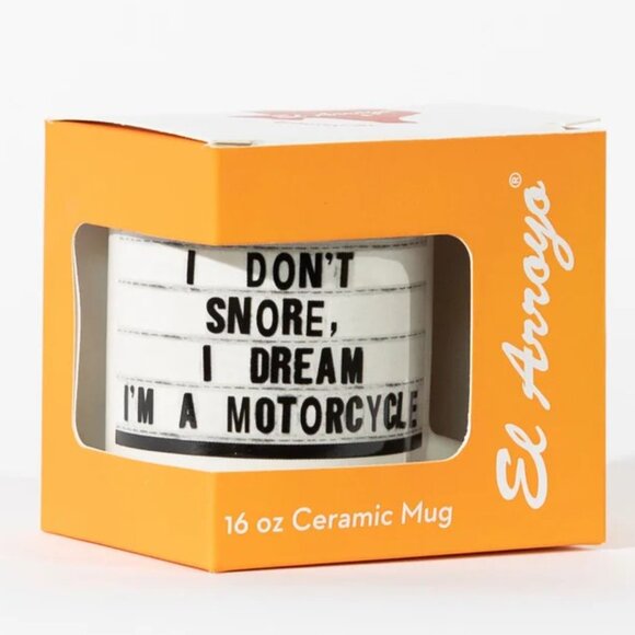 El Arroyo Novelty Mug: I Don't Snore, I Dream I'm A Motorcycle  NIB New - Picture 1 of 4